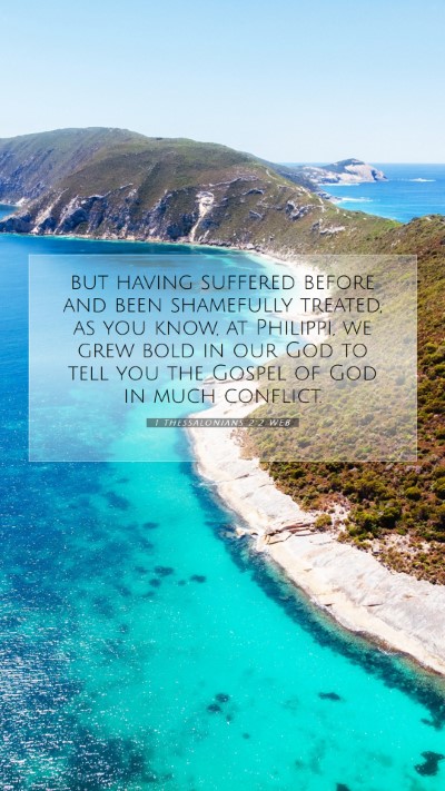 Picture 07 - 1 Thessalonians 2:2 WEB Mobile Phone Wallpaper - but having suffered before and been shamefully - Mobile Bible Verse Wallpaper