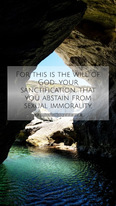 Picture 07 - 1 Thessalonians 4:3 WEB Mobile Phone Wallpaper - For this is the will of God: your sanctification, - Mobile Bible Verse Wallpaper