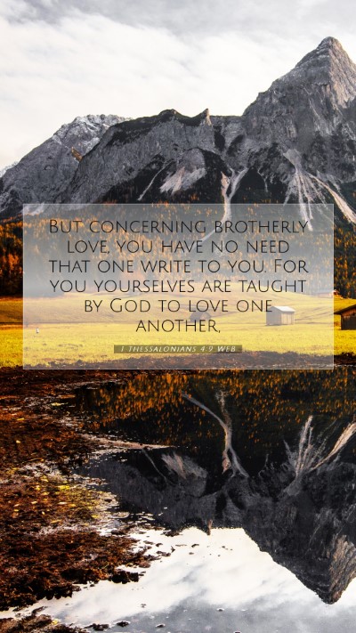 Picture 07 - 1 Thessalonians 4:9 WEB Mobile Phone Wallpaper - But concerning brotherly love, you have no need - Mobile Bible Verse Wallpaper