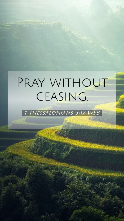 Picture 07 - 1 Thessalonians 5:17 WEB Mobile Phone Wallpaper - Pray without - Mobile Bible Verse Wallpaper