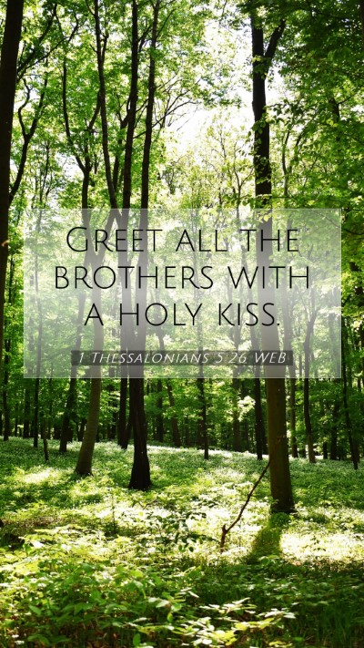 Picture 07 - 1 Thessalonians 5:26 WEB Mobile Phone Wallpaper - Greet all the brothers with a holy - Mobile Bible Verse Wallpaper