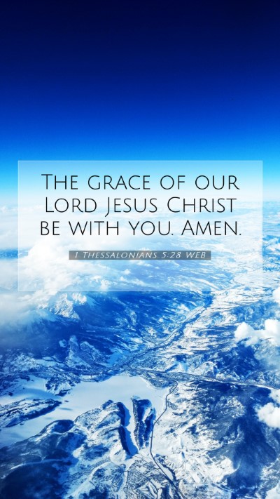 Picture 07 - 1 Thessalonians 5:28 WEB Mobile Phone Wallpaper - The grace of our Lord Jesus Christ be with you. - Mobile Bible Verse Wallpaper