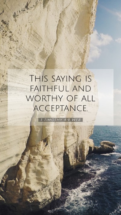 Picture 07 - 1 Timothy 4:9 WEB Mobile Phone Wallpaper - This saying is faithful and worthy of all - Mobile Bible Verse Wallpaper
