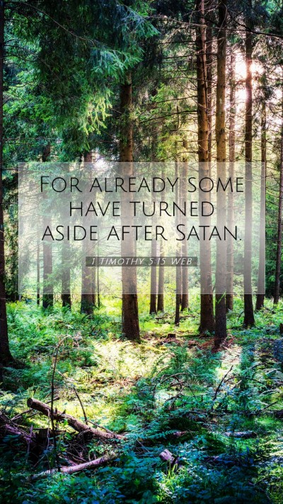 Picture 07 - 1 Timothy 5:15 WEB Mobile Phone Wallpaper - For already some have turned aside after - Mobile Bible Verse Wallpaper