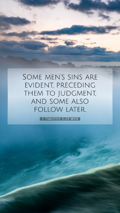 Picture 07 - 1 Timothy 5:24 WEB Mobile Phone Wallpaper - Some men's sins are evident, preceding them to - Mobile Bible Verse Wallpaper