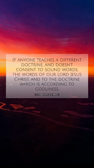 Picture 07 - 1 Timothy 6:3 WEB Mobile Phone Wallpaper - If anyone teaches a different doctrine, and - Mobile Bible Verse Wallpaper