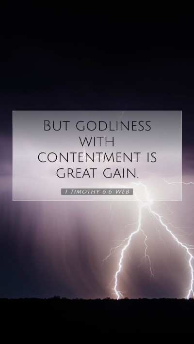 Picture 07 - 1 Timothy 6:6 WEB Mobile Phone Wallpaper - But godliness with contentment is great - Mobile Bible Verse Wallpaper