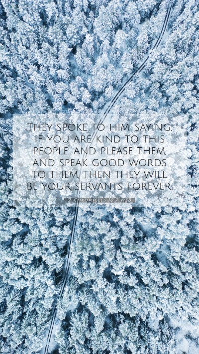 Picture 07 - 2 Chronicles 10:7 WEB Mobile Phone Wallpaper - They spoke to him, saying, If you are kind to - Mobile Bible Verse Wallpaper