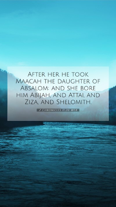 Picture 07 - 2 Chronicles 11:20 WEB Mobile Phone Wallpaper - After her he took Maacah the daughter of Absalom; - Mobile Bible Verse Wallpaper