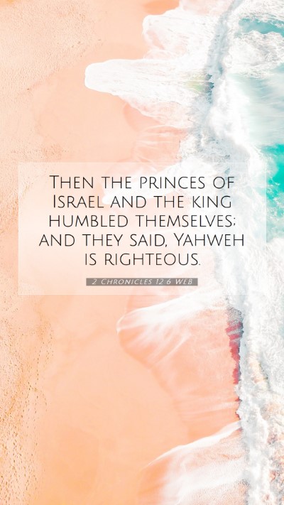 Picture 07 - 2 Chronicles 12:6 WEB Mobile Phone Wallpaper - Then the princes of Israel and the king humbled - Mobile Bible Verse Wallpaper