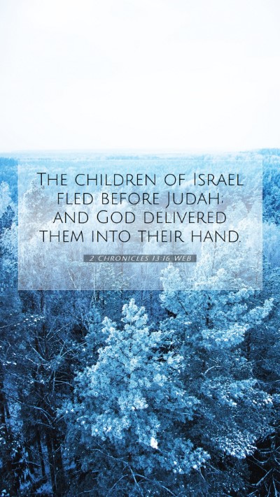 Picture 07 - 2 Chronicles 13:16 WEB Mobile Phone Wallpaper - The children of Israel fled before Judah; and God - Mobile Bible Verse Wallpaper