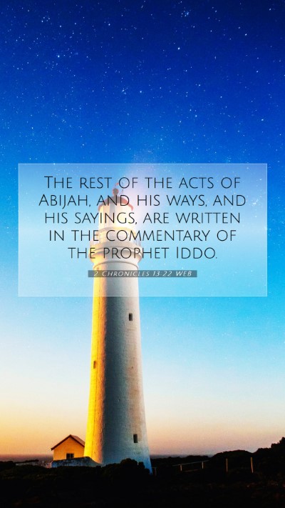 Picture 07 - 2 Chronicles 13:22 WEB Mobile Phone Wallpaper - The rest of the acts of Abijah, and his ways, and - Mobile Bible Verse Wallpaper