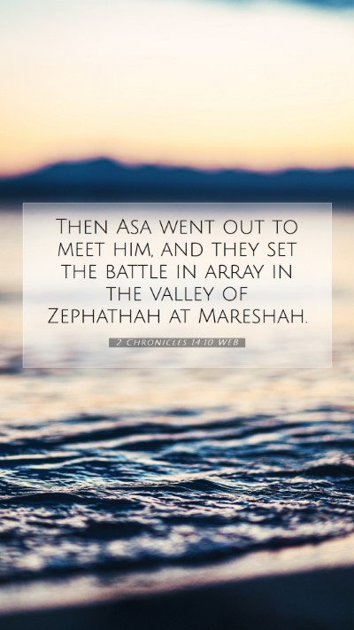 Picture 07 - 2 Chronicles 14:10 WEB Mobile Phone Wallpaper - Then Asa went out to meet him, and they set the - Mobile Bible Verse Wallpaper