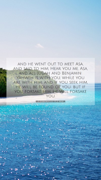 Picture 07 - 2 Chronicles 15:2 WEB Mobile Phone Wallpaper - and he went out to meet Asa, and said to him, - Mobile Bible Verse Wallpaper