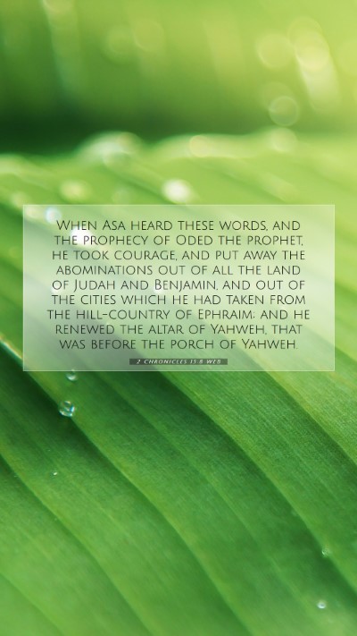 Picture 07 - 2 Chronicles 15:8 WEB Mobile Phone Wallpaper - When Asa heard these words, and the prophecy of - Mobile Bible Verse Wallpaper