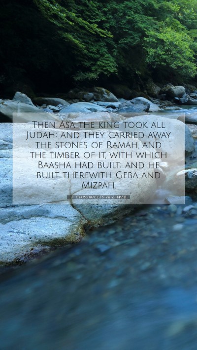 Picture 07 - 2 Chronicles 16:6 WEB Mobile Phone Wallpaper - Then Asa the king took all Judah; and they - Mobile Bible Verse Wallpaper