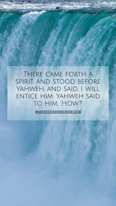 Picture 07 - 2 Chronicles 18:20 WEB Mobile Phone Wallpaper - There came forth a spirit, and stood before - Mobile Bible Verse Wallpaper
