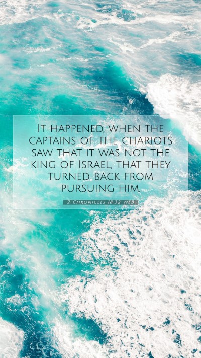 Picture 07 - 2 Chronicles 18:32 WEB Mobile Phone Wallpaper - It happened, when the captains of the chariots - Mobile Bible Verse Wallpaper