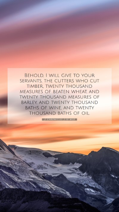 Picture 07 - 2 Chronicles 2:10 WEB Mobile Phone Wallpaper - Behold, I will give to your servants, the cutters - Mobile Bible Verse Wallpaper