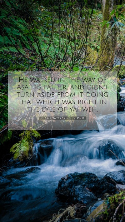 Picture 07 - 2 Chronicles 20:32 WEB Mobile Phone Wallpaper - He walked in the way of Asa his father, and - Mobile Bible Verse Wallpaper