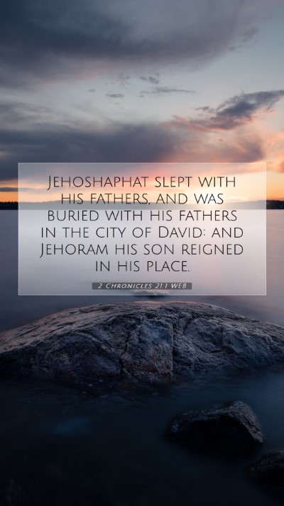 Picture 07 - 2 Chronicles 21:1 WEB Mobile Phone Wallpaper - Jehoshaphat slept with his fathers, and was - Mobile Bible Verse Wallpaper