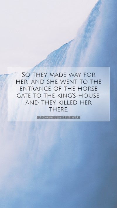 Picture 07 - 2 Chronicles 23:15 WEB Mobile Phone Wallpaper - So they made way for her; and she went to the - Mobile Bible Verse Wallpaper