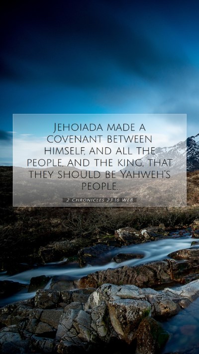 Picture 07 - 2 Chronicles 23:16 WEB Mobile Phone Wallpaper - Jehoiada made a covenant between himself, and all - Mobile Bible Verse Wallpaper