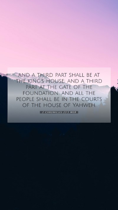 Picture 07 - 2 Chronicles 23:5 WEB Mobile Phone Wallpaper - and a third part shall be at the king's house; - Mobile Bible Verse Wallpaper