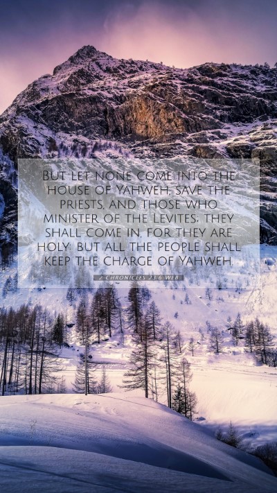 Picture 07 - 2 Chronicles 23:6 WEB Mobile Phone Wallpaper - But let none come into the house of Yahweh, save - Mobile Bible Verse Wallpaper