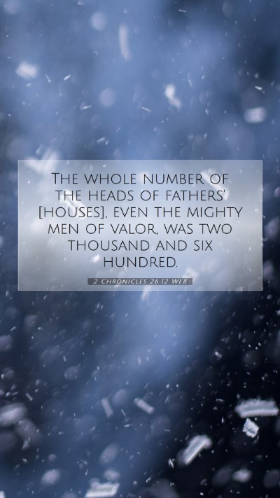 Picture 07 - 2 Chronicles 26:12 WEB Mobile Phone Wallpaper - The whole number of the heads of fathers' - Mobile Bible Verse Wallpaper