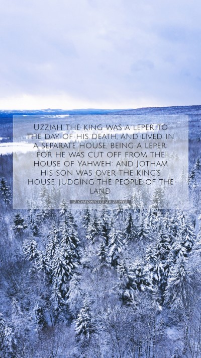 Picture 07 - 2 Chronicles 26:21 WEB Mobile Phone Wallpaper - Uzziah the king was a leper to the day of his - Mobile Bible Verse Wallpaper