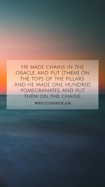 Picture 07 - 2 Chronicles 3:16 WEB Mobile Phone Wallpaper - He made chains in the oracle, and put [them] on - Mobile Bible Verse Wallpaper