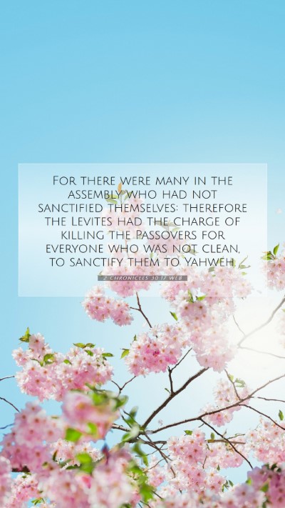 Picture 07 - 2 Chronicles 30:17 WEB Mobile Phone Wallpaper - For there were many in the assembly who had not - Mobile Bible Verse Wallpaper