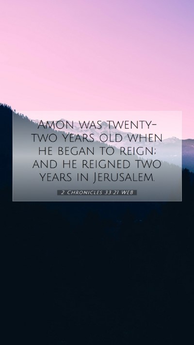 Picture 07 - 2 Chronicles 33:21 WEB Mobile Phone Wallpaper - Amon was twenty-two years old when he began to - Mobile Bible Verse Wallpaper