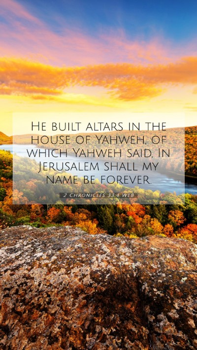 Picture 07 - 2 Chronicles 33:4 WEB Mobile Phone Wallpaper - He built altars in the house of Yahweh, of which - Mobile Bible Verse Wallpaper