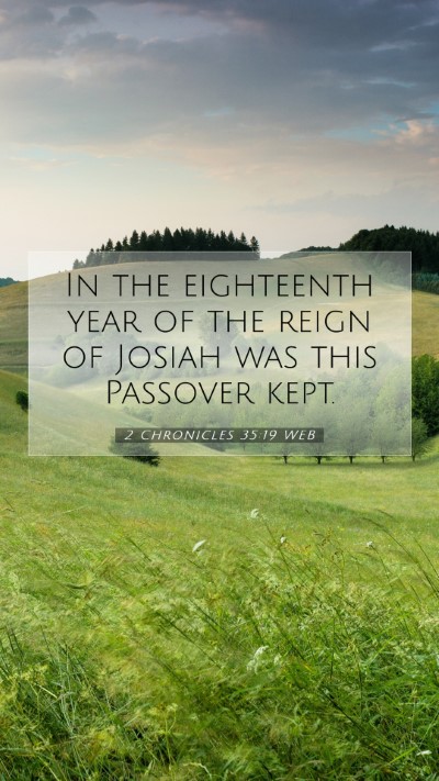 Picture 07 - 2 Chronicles 35:19 WEB Mobile Phone Wallpaper - In the eighteenth year of the reign of Josiah was - Mobile Bible Verse Wallpaper
