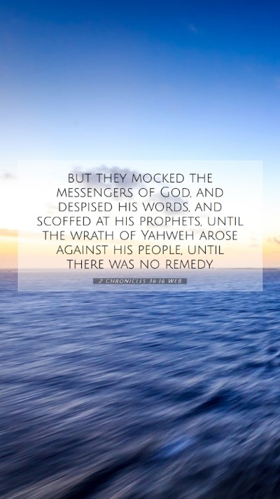 Picture 07 - 2 Chronicles 36:16 WEB Mobile Phone Wallpaper - but they mocked the messengers of God, and - Mobile Bible Verse Wallpaper