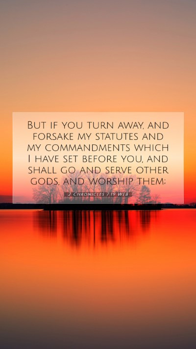 Picture 07 - 2 Chronicles 7:19 WEB Mobile Phone Wallpaper - But if you turn away, and forsake my statutes and - Mobile Bible Verse Wallpaper