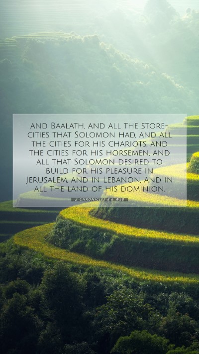 Picture 07 - 2 Chronicles 8:6 WEB Mobile Phone Wallpaper - and Baalath, and all the store-cities that - Mobile Bible Verse Wallpaper