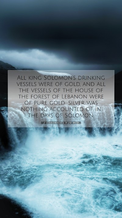 Picture 07 - 2 Chronicles 9:20 WEB Mobile Phone Wallpaper - All king Solomon's drinking vessels were of gold, - Mobile Bible Verse Wallpaper