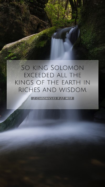 Picture 07 - 2 Chronicles 9:22 WEB Mobile Phone Wallpaper - So king Solomon exceeded all the kings of the - Mobile Bible Verse Wallpaper