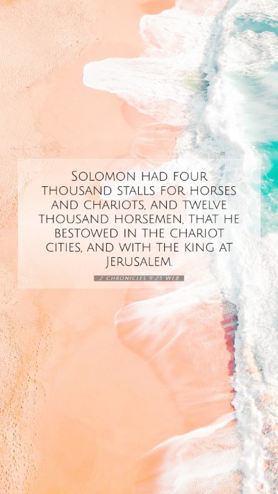 Picture 07 - 2 Chronicles 9:25 WEB Mobile Phone Wallpaper - Solomon had four thousand stalls for horses and - Mobile Bible Verse Wallpaper