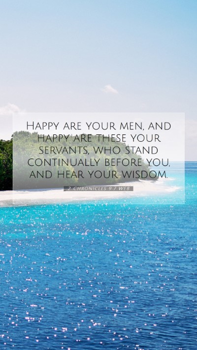 Picture 07 - 2 Chronicles 9:7 WEB Mobile Phone Wallpaper - Happy are your men, and happy are these your - Mobile Bible Verse Wallpaper