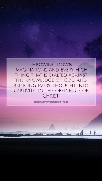 Picture 07 - 2 Corinthians 10:5 WEB Mobile Phone Wallpaper - throwing down imaginations and every high thing - Mobile Bible Verse Wallpaper
