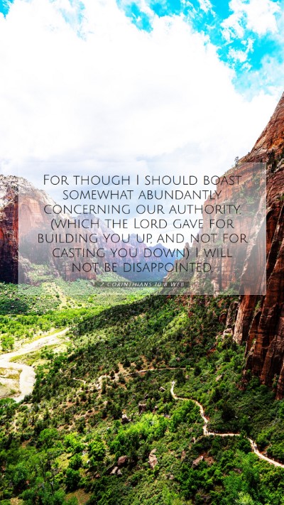 Picture 07 - 2 Corinthians 10:8 WEB Mobile Phone Wallpaper - For though I should boast somewhat abundantly - Mobile Bible Verse Wallpaper