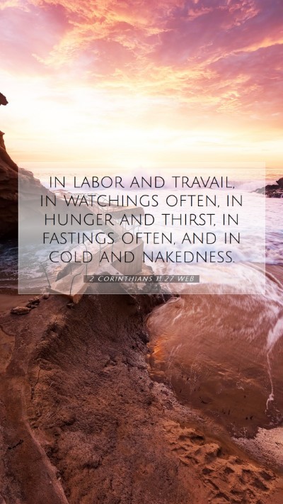 Picture 07 - 2 Corinthians 11:27 WEB Mobile Phone Wallpaper - in labor and travail, in watchings often, in - Mobile Bible Verse Wallpaper
