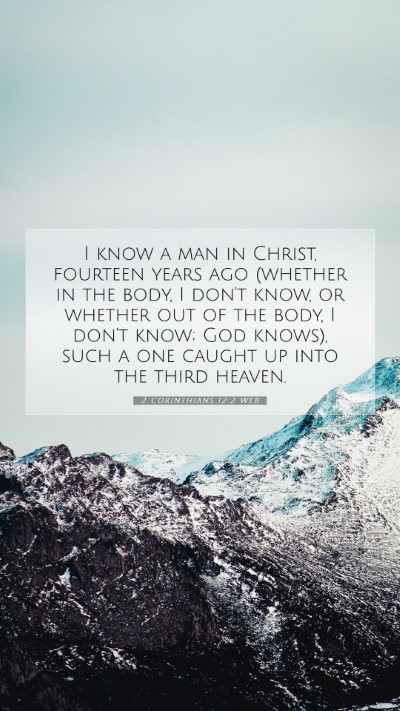 Picture 07 - 2 Corinthians 12:2 WEB Mobile Phone Wallpaper - I know a man in Christ, fourteen years ago - Mobile Bible Verse Wallpaper