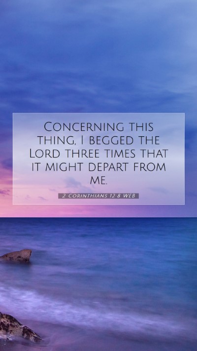 Picture 07 - 2 Corinthians 12:8 WEB Mobile Phone Wallpaper - Concerning this thing, I begged the Lord three - Mobile Bible Verse Wallpaper