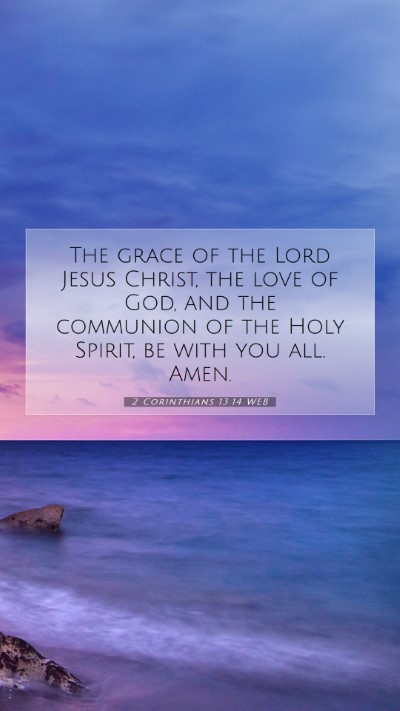 Picture 07 - 2 Corinthians 13:14 WEB Mobile Phone Wallpaper - The grace of the Lord Jesus Christ, the love of - Mobile Bible Verse Wallpaper