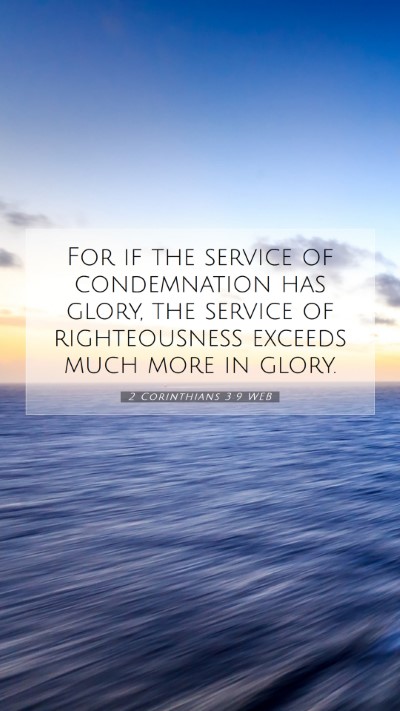 Picture 07 - 2 Corinthians 3:9 WEB Mobile Phone Wallpaper - For if the service of condemnation has glory, the - Mobile Bible Verse Wallpaper